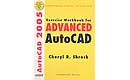 Exercise Workbook for Advanced AutoCAD 2005