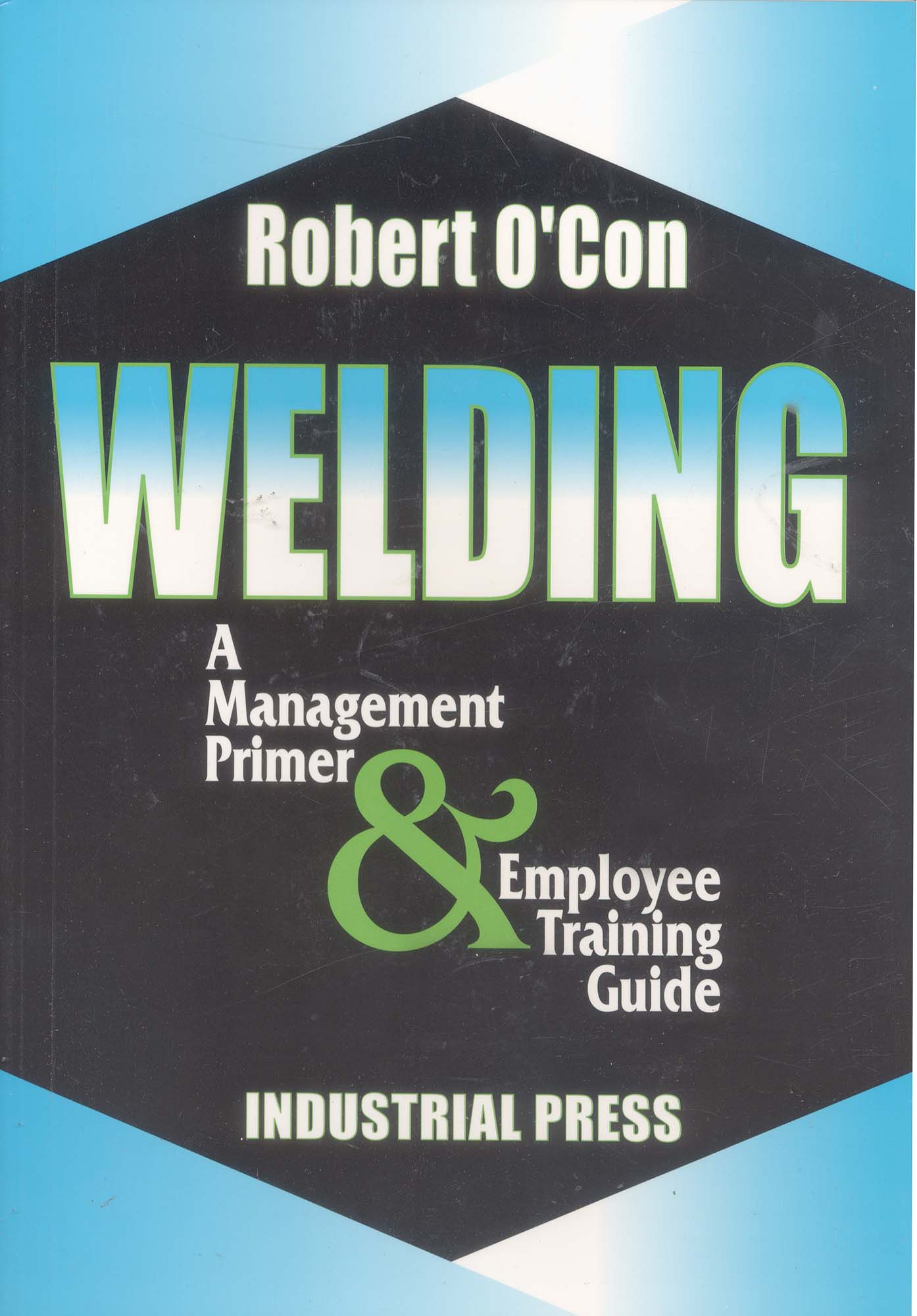 Book-Welding Management Primer and Employee Traing Guide