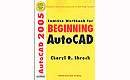 Exercise Workbook for Beginning AutoCAD 2005